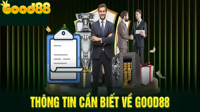 Thông tin cần biết về Good88