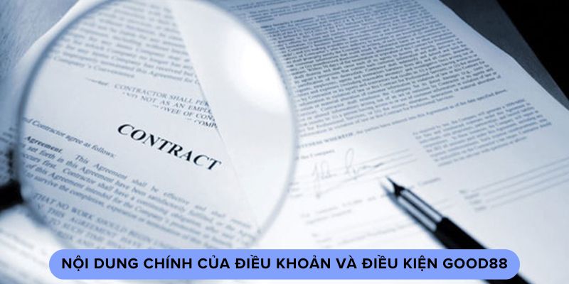 Nội dung chính của điều khoản và điều kiện good88