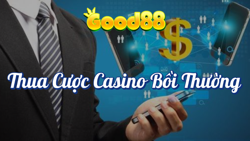 Thua cược casino bồi thường