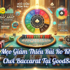 Mẹo Giảm Thiểu Rủi Ro Khi Chơi Baccarat Tại Good88