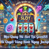 Mẹo Quay Hũ Slot Tại Good88 – Bí Quyết Vàng Rinh Ngay Jackpot